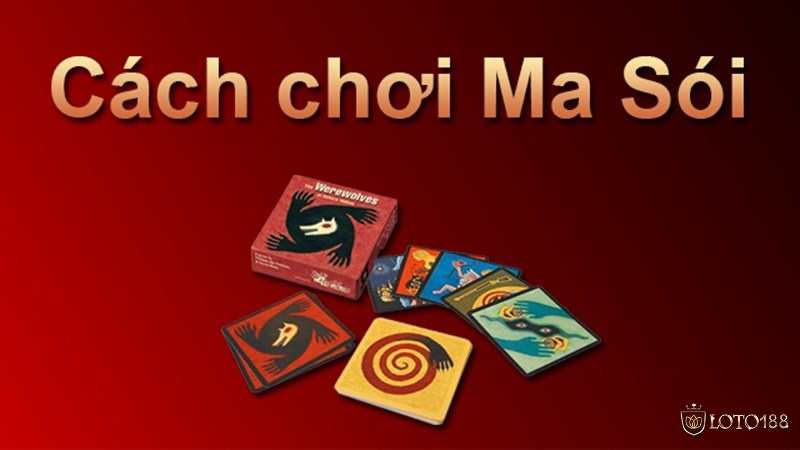 Hướng dẫn cách chơi game bài Ma Sói qua từng giai đoạn