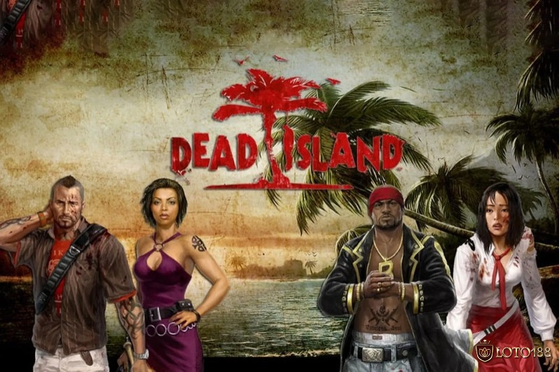 Dead Island được game thủ yêu thích nhờ kết hợp bắn súng, cận chiến và yếu tố nhập vai sinh tồn