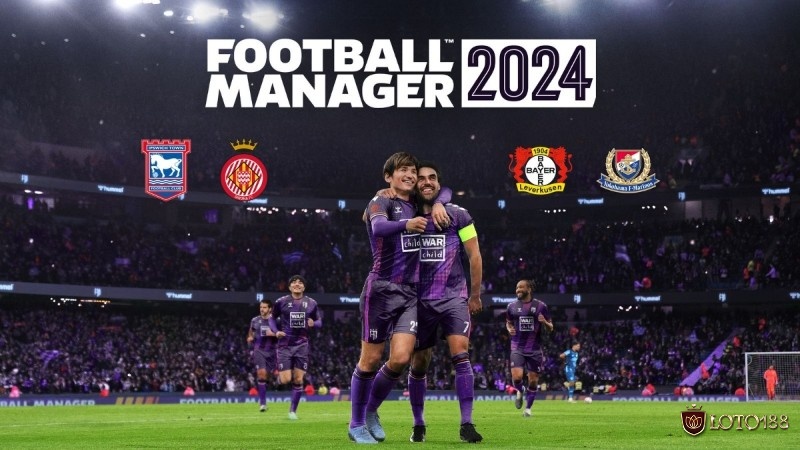 Football Manager 2024 là sân chơi lý tưởng cho người mê quản lý, xây dựng và vận hành câu lạc bộ chuyên nghiệp